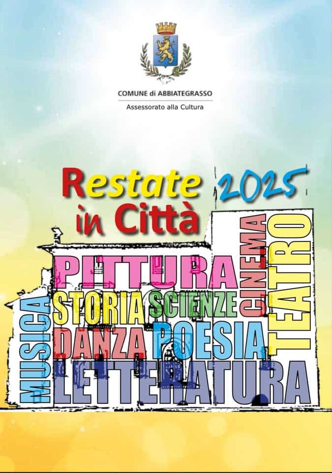 RESTATE in CITTA – Abbiategrasso (MI) Potrebbe essere un'immagine raffigurante il seguente testo "COMUNE MUNEdiABBIATEGRASSO di ABBIATEGRASSO Assessorato AssessoratoallaCultura alla Cultura Restate 2025 in Città 품운 一 PITTURA ស ISTORIASCINEE I DANZAPOESIA DANZAT BLETTERATURA"