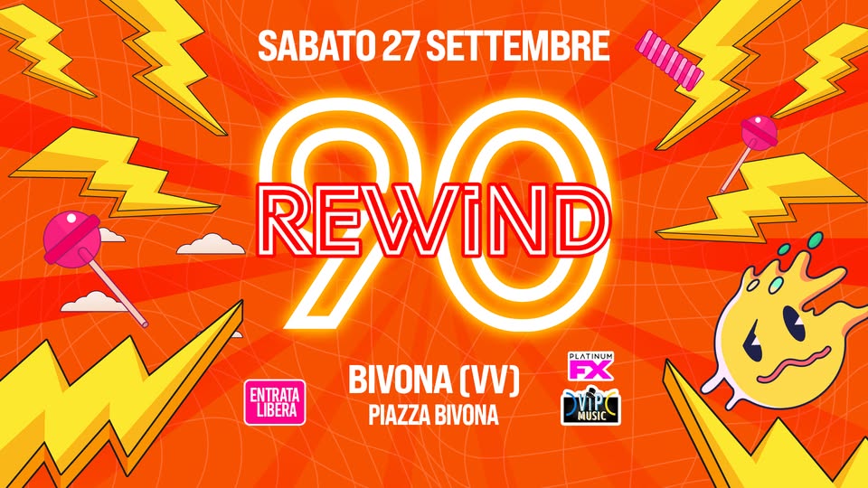 REWIND 90 – BIVONA VV Potrebbe essere un'immagine raffigurante il seguente testo "キ SABATO SABATO27SETTEMBRI 27 SETTEMBRE 1ហហថ REWVIND EVIND ENTRATA LIBERA PLATINUM FX BIVONA (VV) PIAZZA BIVONA MUSIC"