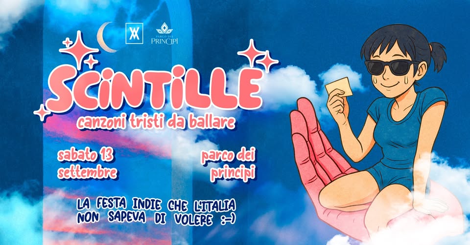 SCINTILLE INDIE PARTY – Parco dei Principi Potrebbe essere un'immagine raffigurante il seguente testo "Ж M PRINCIPI SCINTILLE canzoni tristi da ballare sabato 13 settembre parco dei principi LA FESTA INDIE CHE L'TTALIA NON SAPEVA DI VOLERE :-)"