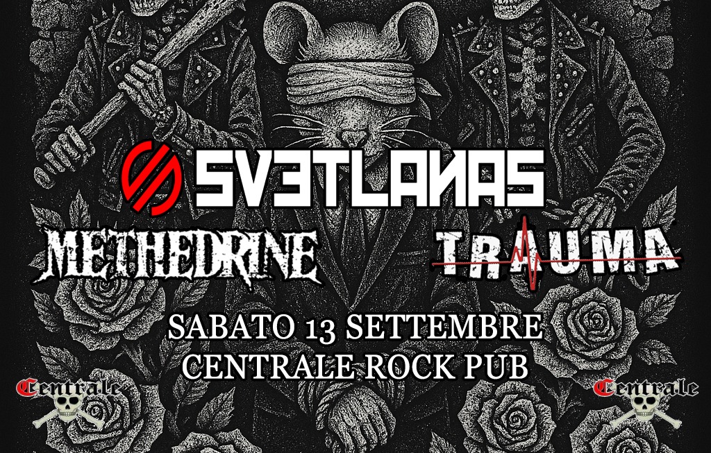 Evento Svetlanas – Methedrine – Trauma at Centrale rock pub Locandina Svetlanas – Methedrine – Trauma at Centrale rock pub - sabato 13 settembre ore 18:00 - 20:00