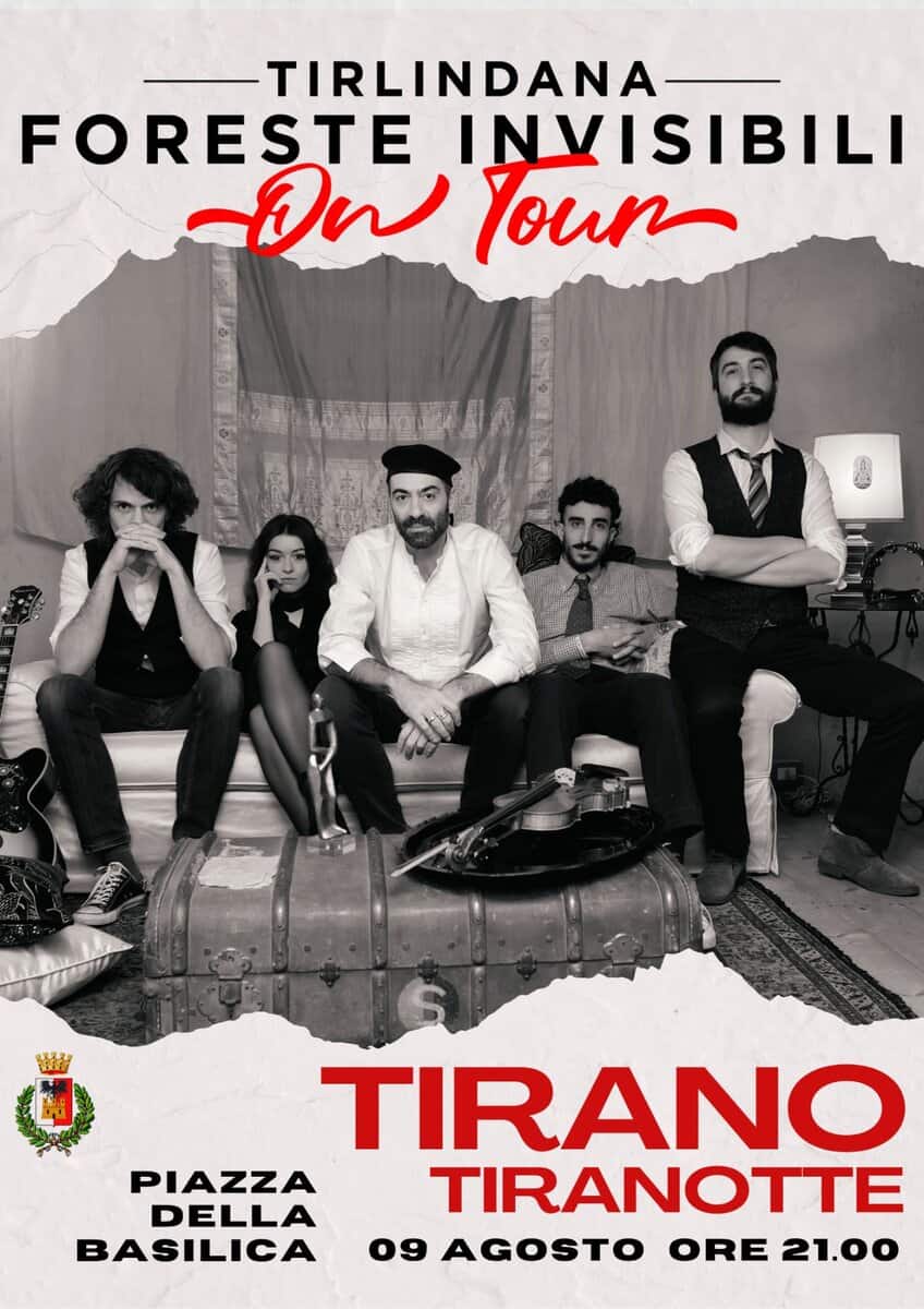 Tirlindana in concerto a Tirano! Potrebbe essere un'immagine raffigurante 5 persone e il seguente testo "TIRLINDANA FORESTE INVISIBILI Youm 蜜 TIRANO PIAZZA DELLA TIRANOTTE BASILICA 09 AGOSTO ORE 21.00"
