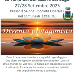 un Lago di Benessere Potrebbe essere un'immagine raffigurante il seguente testo "Un Lago di Benessere La Fiera del Benessere sul Lago 27/28 Settembre 2025 Presso il Salone «Società Operaia» nel comune di Lesa (No) Diventa protagonista Dove il benessere incontra la magia del Lago Maggiore. Due giorni per ispirare, condividere e connettersi con chi ama il mondo del wellness. Spazio per espositori e relatori di settore Esperienze immersive e incontri esclusivi Per un pubblico attento e coinvolto. Info: 393 8855733 CHE LLE 334 3697236 V events unidea assicurazior Vellini: Paruzzaro 0329-55PI0 RSO RADOSTATIONONE"