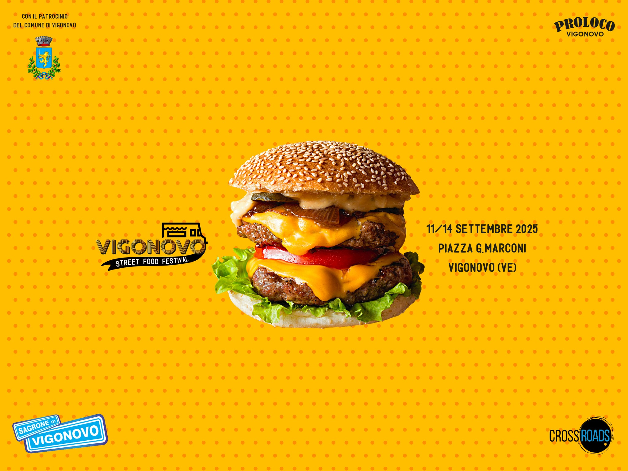 Vigonovo Street Food Festival 11-14 Settembre 2025 Potrebbe essere un contenuto di pop art raffigurante hamburger e il seguente testo "CONI ATROCINIO DEL COMUNE VIGONOVO স্যট PROLOCO VIGONOVO n VIGONOVO STREET STREETFOODFESTIVAL FOOD FESTIVAL 11/14 SETTEMBRE 2025 PIAZZA PIAZZAG.MARCONI G. G.MARCONI VIGONOVO (VE) SAGRONE VIGONOVO CROSSROADS CROSS"