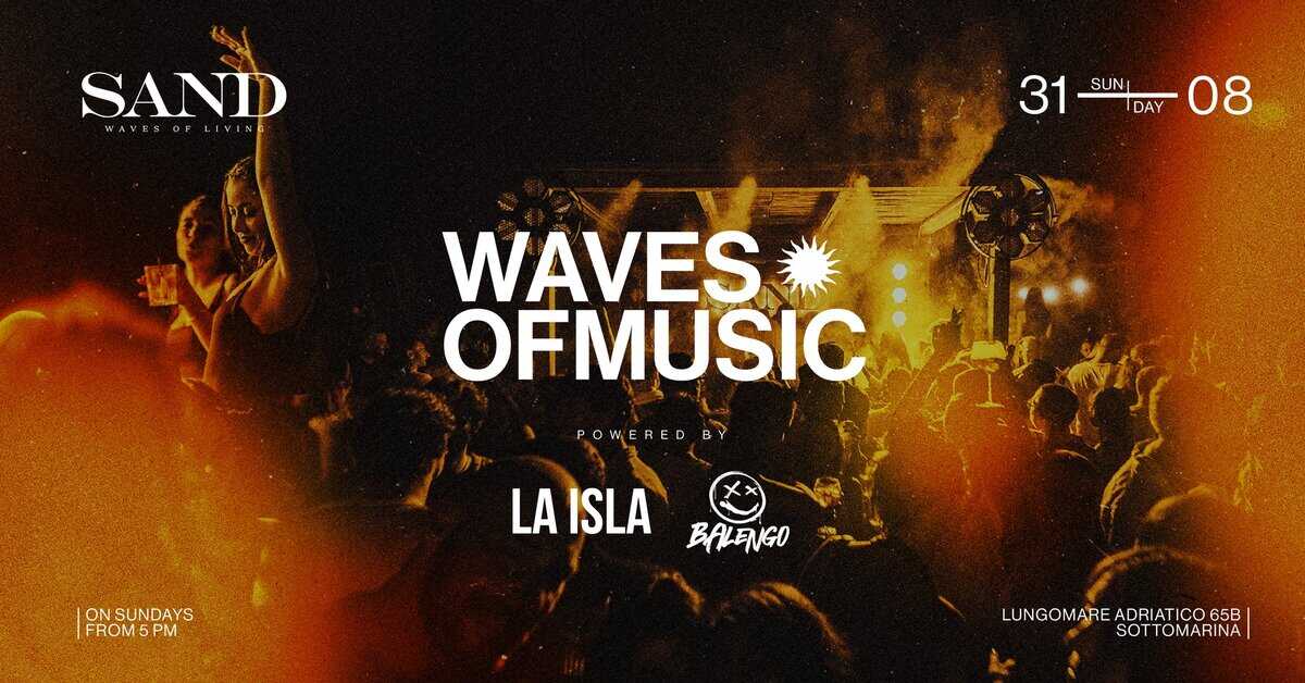 Waves of Music | 31.08 Potrebbe essere un'immagine raffigurante 1 persona, spiaggia e il seguente testo "SAND WAVESDF WAVESDELIVING DF LIVIN 31 SUN DAY 08 WAVES OFMUSIC OWEREDBY ONSUNDAYS FROMSPM YS ON SUNDAY FROM FROM5PM 5PM LA AISLA BALENGO LUNGOMARE ADRIATICO LUNGOMAREADRIATICO65B 65B SOTTOMARINA"