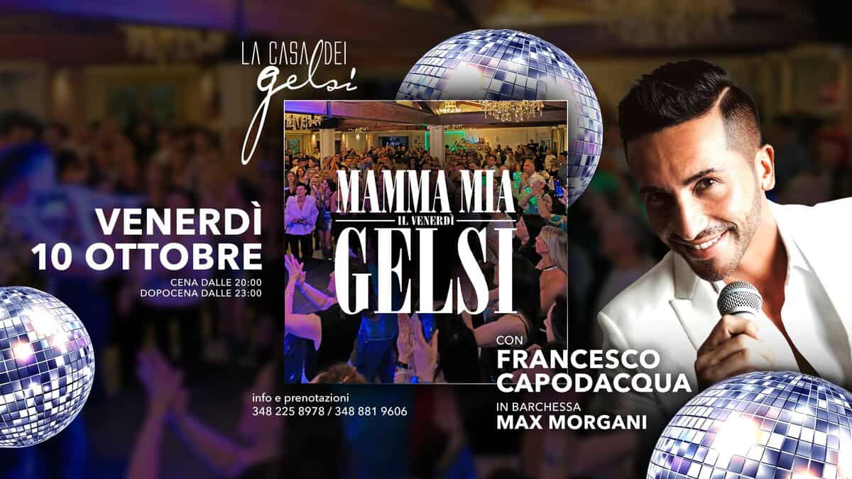 Potrebbe essere un'immagine raffigurante 1 persona e il seguente testo "CENA DALLE :00 DOPOCENA DALLE DOPOCENADALLE23:00 23: 00 go 営材.隊 LA Gelsi ΣΛΛΛΦEΙ Л VENERDÌ MAMMAM MIA 10 GELSI IL VENERDÌ CON FRANCESCO CAPODACQUA IN BARCHESSA MAX MORGANI infoeprenotazioni info prenotazioni 348 2258978 3482258978/3488819606 225 8978 348 881 9606"