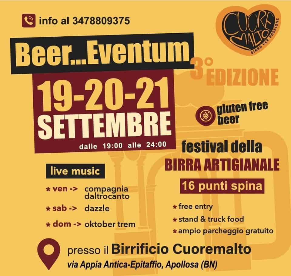 Potrebbe essere un'immagine raffigurante il seguente testo "info al 3478809375 CUORA PE LAN PER BIRRA gluten free beer Beer...Eventum, EDIZIONE 19-20-21 SETTEMBRE dalle 19:00 alle 24:00 festival della BIRRA ARTIGIANALE live music *ven-> ven compagnia daltrocanto dazzle *sab-> 16 punti spina * dom *dom-> -> oktober trem * free entry * stand & truck food * ampio parcheggio gratuito presso il Birrificio Cuoremalto via Appia Antica-Epitaffio, Apollosa (BN)"
