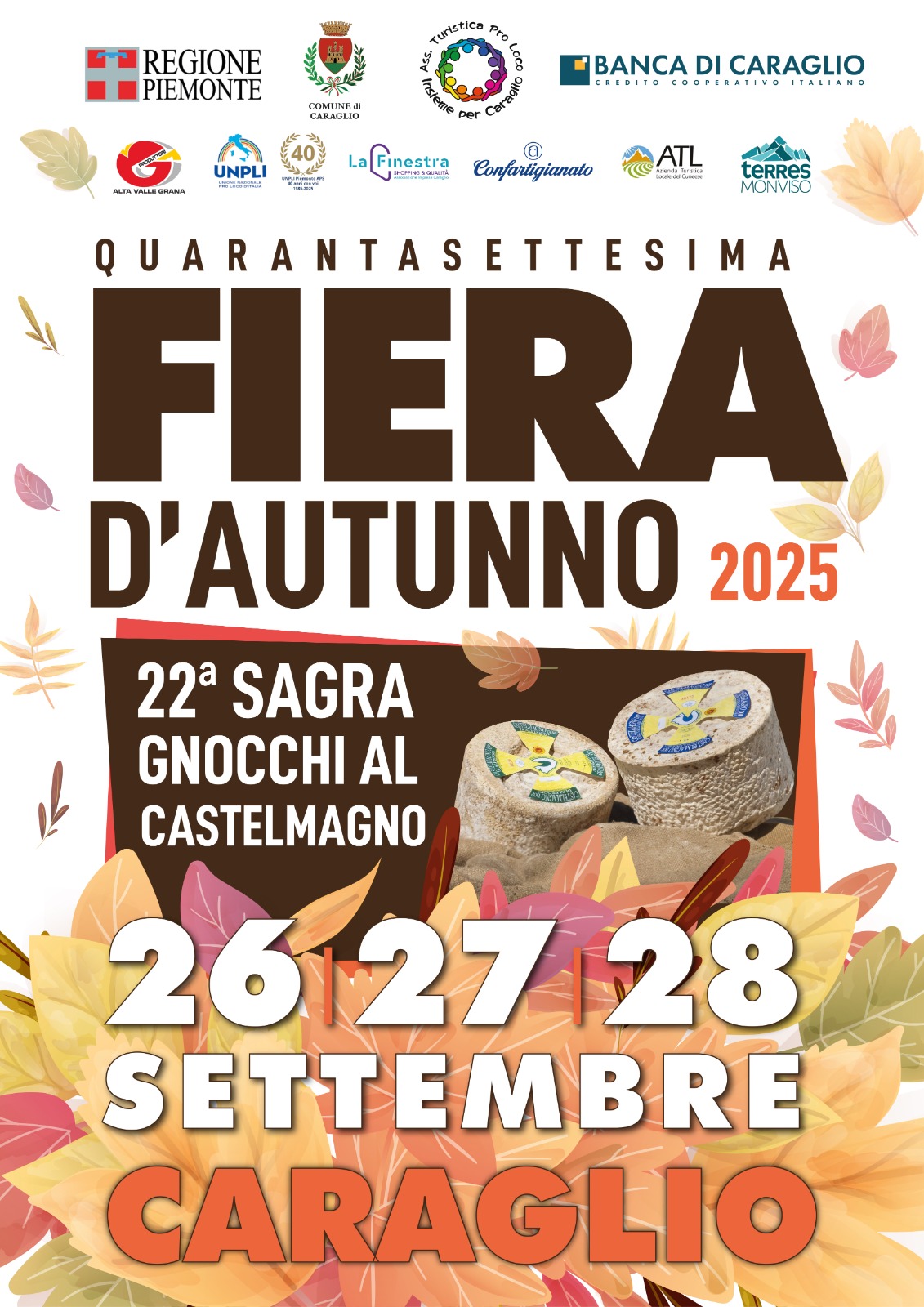47^ FIERA D’AUTUNNO E 22^ SAGRA GNOCCHI AL CASTELMAGNO Potrebbe essere un'immagine raffigurante il seguente testo "REGIONE PIEMONTE S uristica Pr 红 ه ፣ስም per COMUNE CARNGLIO ALTA WAAR AO BRANH UNPLI IU BANCA BANCADICARAGLIO DI CARAGLIO Finestra Confartigianato tigianato ATL (မြ်တ် terRes MONMSO QUARANTASETTESIMA FIERA D'AUTUNNO 2025 22 SAGRA GNOCCHI AL CASTELMAGNO 2612728 28 SETTEMBRE CARAGLIO"