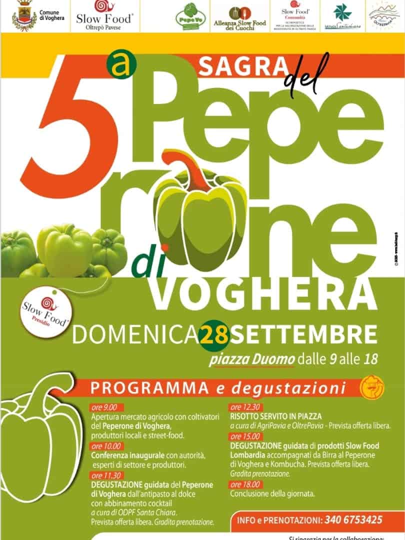 Potrebbe essere un'immagine raffigurante il seguente testo "Comune Slow Food" diVoghera Slow Food' PepeVo Alleanza SlowFood Food 5Pepe OltrepoPavese Ορό Cuochi Hamlenaskiase a SAGRAJeL Slow ๑ VOGHERA Presida ood' DOMENICA28SETTEMBRE piazza Duomo dalle 9 alle 18 PROGRAMMA e degustazioni ore9.00 Apertura mercato agricolo con coltivatori Peperone Voghera produttori locali street-food ore 10.00 Conferenzai inaugurale con autorità, esperti settore produttori. e11.30 DEGUSTAZIONE guidata del Peperone diVoghera dall'antipasto |dolce abbinamento cocktail libera. RISOTTO SERVITO PIAZZA AgriPavia OltrePavia Prevista re15.00 DEGUSTAZIONE guidata di prodotti Slow Food Lombardia accompagnat da Birra Peperone eKombucha. Prevista offerta libera. Graditaprenotazione. ore re18.00 Conclusione della giornata. Prevista offerta libera. Gradita INFO PRENOTAZIONI: 340 6753425"