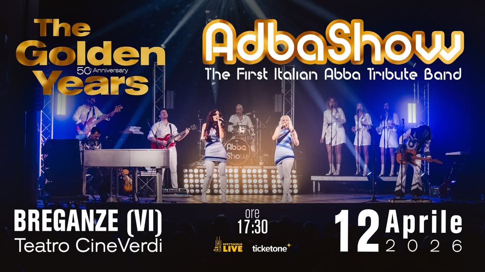 ABBA SHOW “The Golden Years” – Teatro Cineverdi di Breganze Potrebbe essere un'immagine raffigurante 8 persone, strumento musicale e il seguente testo "The Golden Years 50 Annivarsary ears AdbaShow The First Italian Abba Tribute Band Abba Show Sho BREGANZE (VI) Teatro CineVerdi ore 17:30 #PETTACOLO MLIVE ticketone 12 12Aprile 2026 Aprile"
