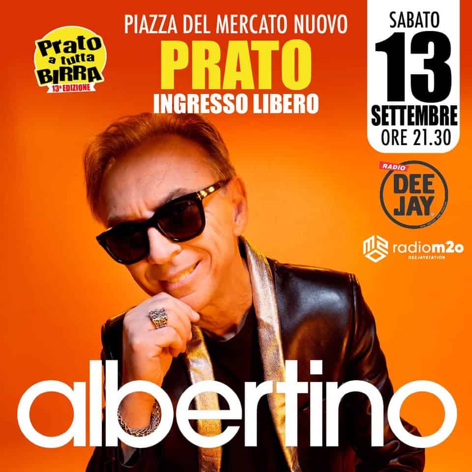 Albertino – Prato a Tutta Birra – Sabato 13 Settembre – INGRESSO LIBERO Potrebbe essere un'immagine raffigurante 1 persona e il seguente testo "Prato a tutta BIRRA 13*EDIZIONE 13*ED NE PIAZZA DEL MERCATO NUOVO PRATO INGRESSO LIBERO SABATO 13 SETTEMBRE ORE 21.30 RADIO DEE JAY. radiom2o DEEJAYSTATION albertino"