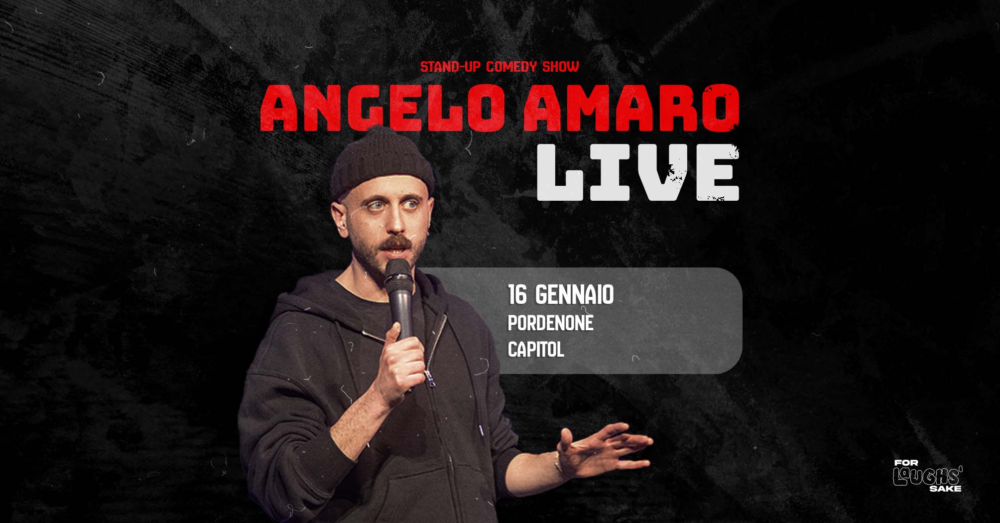 Angelo Amaro LIVE @Capitol – Pordenone Potrebbe essere un'immagine raffigurante 1 persona e il seguente testo "STAND-UP COMEDY SHOW ANGELO AMARO LIVE 16 GENNAIO PORDENONE CAPITOL សររចរារ የርስ ፍ FOR 부전 SAKE"