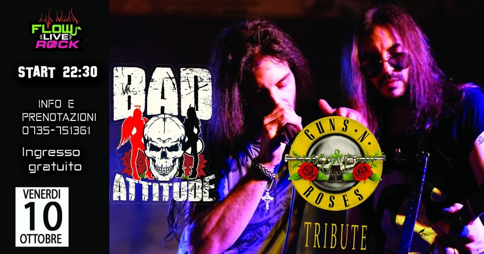 BAD ATTITUDE tribute band GUNS’N ROSES Potrebbe essere un'immagine raffigurante 2 persone, chitarra e il seguente testo "FLOWS CLIVEI ROCK START 22:30 INFO E PRENOTAZIONI RAP 0735-751361 751361 Ingresso gratuito 5 VENERDI 10 OTTOBRE 白い ATTITUDE © ROSES S TRIBUTE"