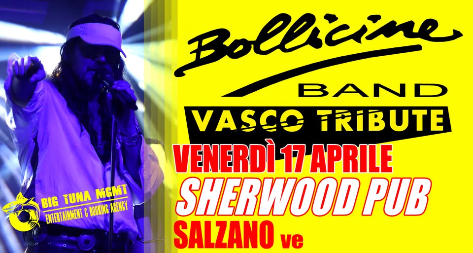 BOLLICINE BAND – VASCO ROSSI TRIBUTE BAND live@SHERWOOD PUB, SALZANO (VE) Potrebbe essere un'immagine raffigurante 1 persona, chitarra e il seguente testo "Bollicine BAND VASCO TRIBUTE J BIGTUNAMGMT BIG TUNA MCMT ENTERTAINGENT EET BOOKING L-ENCY"