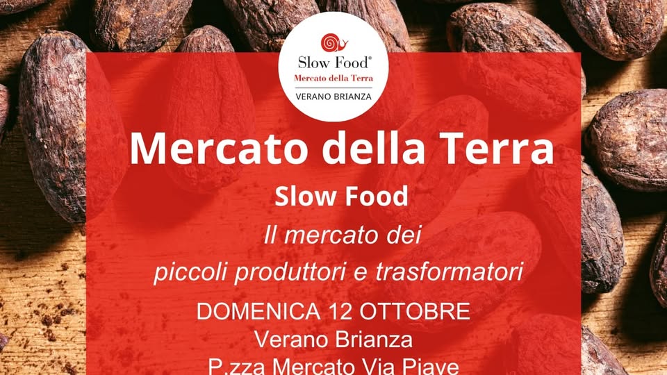 Cioccolato e Whisky, Mercato della Terra Potrebbe essere un'immagine raffigurante pasta e il seguente testo "SlowFood Slow Food Mereato della MereatodellaTerra Terra VERANO BRIANZA Mercato della Terra Slow Food Il mercato dei piccoli produttori e trasformatori DOMENICA 12 OTTOBRE Verano Brianza P.zza Mercato Via Piave"