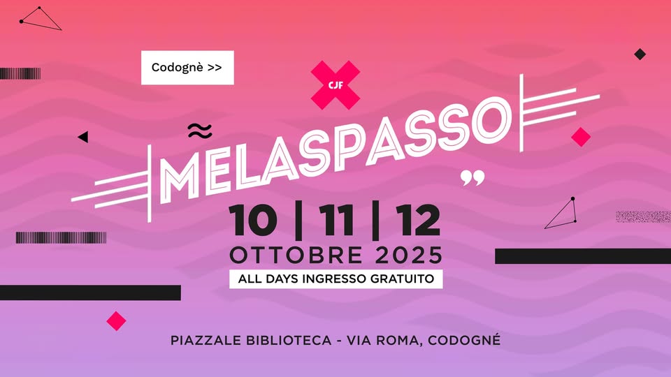 CJF | Melaspasso 2025 Potrebbe essere un contenuto grafico raffigurante il seguente testo "Codognè> >> MELASPASSO MELASPASS CJF I 10 10|11|12 11 12 OTTOBRE 2025 ALL DAYS INGRESSO GRATUITO PIAZZALE BIBLIOTECA VIA ROMA, CODOGNÉ BIBLIOTECA"