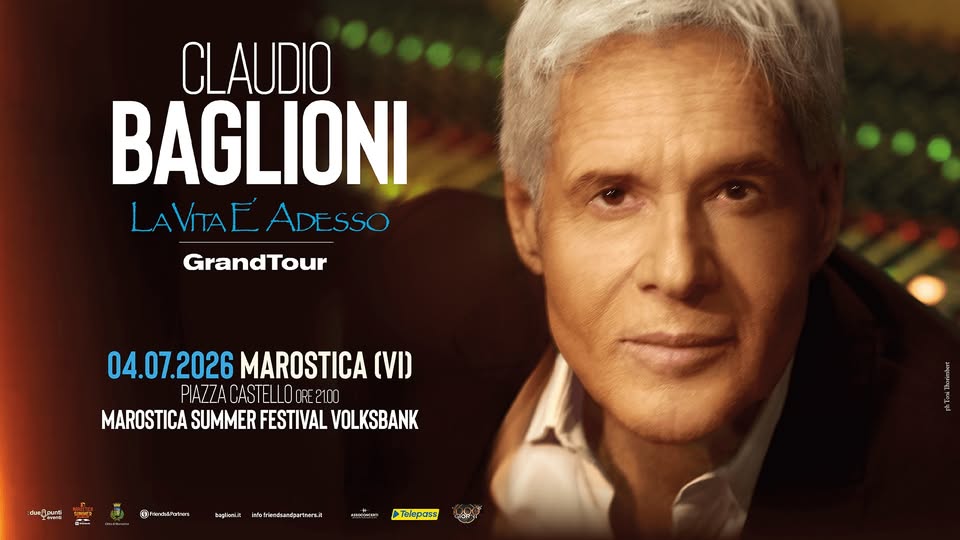 CLAUDIO BAGLIONI – Marostica Potrebbe essere un'immagine raffigurante 1 persona e il seguente testo "CLAUDIO BAGLIONI LAVTAE AVTAEADESSO ADESSO GrandTour 04.07.2026 MAROSTICA (VI) PIAZZA CASTEL LOO 21.00 MAROSTICA SUMMER FESTIVAL VOLKSBANK daej pumS HihoaMaPitane caAиeй Wofrierdkaréprwsk EB-CR Telepass ဝးမ"
