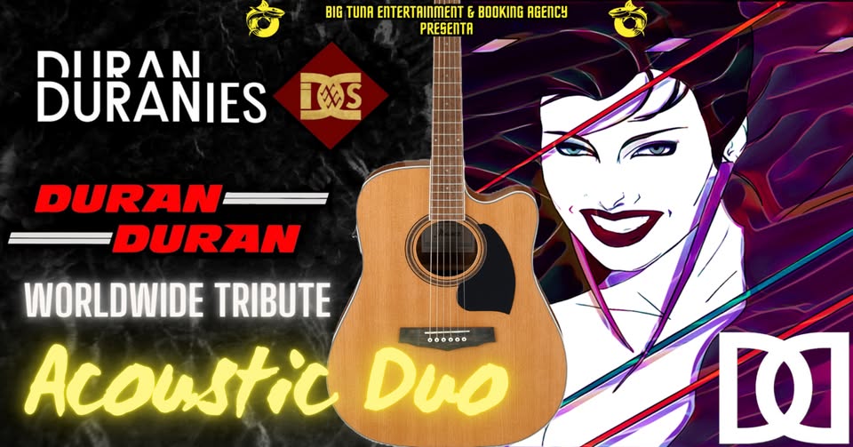 DURAN DURANIES – DURAN DURAN TRIBUTE Acoustic Show live@SHERWOOD PUB, SALZANO (VE) Potrebbe essere un contenuto grafico raffigurante chitarra e il seguente testo "BIG TUNA ENTERTAINMENT & BOOKING AGENCY PRESENTA DIIRAN DURANIES MS XS DURAN DURAN WORLDWIDE TRIBUTE Acoustic .....e Duo 0"