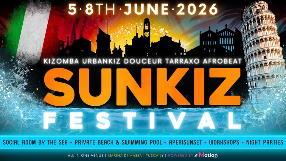 ☀️ SUNKIZ FESTIVAL 2026 – 3rd Edition ☀️ Potrebbe essere un'immagine raffigurante il seguente testo "5.8TH 5 JUNE.202 2026 KIZOMBA URBANKIZ DOUCEUR TARRAXO AFROBEAT SUNKIZ FESTIVA A SOCIAL ROOM BY THE SEA PRIVATE BEACH & SWIMMING POOL• APERISUNSET ・ WORKSHOPS ALL IN IN ONE VENUE MARINA MASSA | TUSCANY POWERED NIGHT PARTIES eMotion"
