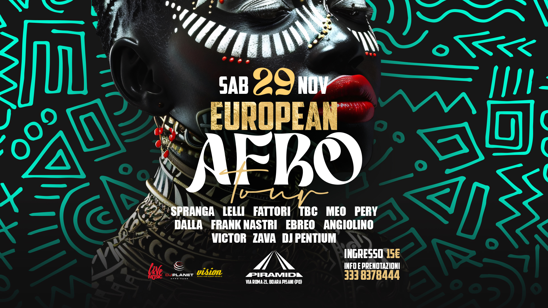 European Afro Tour – 29/11/25 @Discoteca le Piramidi Potrebbe essere un'immagine raffigurante il seguente testo "而 ድማ 0 SAB 29 SAB29NOV NOV EUROPEAN 흘나노0니다 AFBO SPRANGA LELLI FATTORI TBC MEO PERY DALLA FRANK FRANKNASTRI NASTRI EBREO ANGIOLINO VICTOR ZAVA DJ PENTIUM مر |/11 回回 回 বাই INGRESSO 15E INFOE PRENOTAZIONI 3338378444 lise D JPLANET vision แร่ PIRAMIDI WAROMA21 RA6 የወ"
