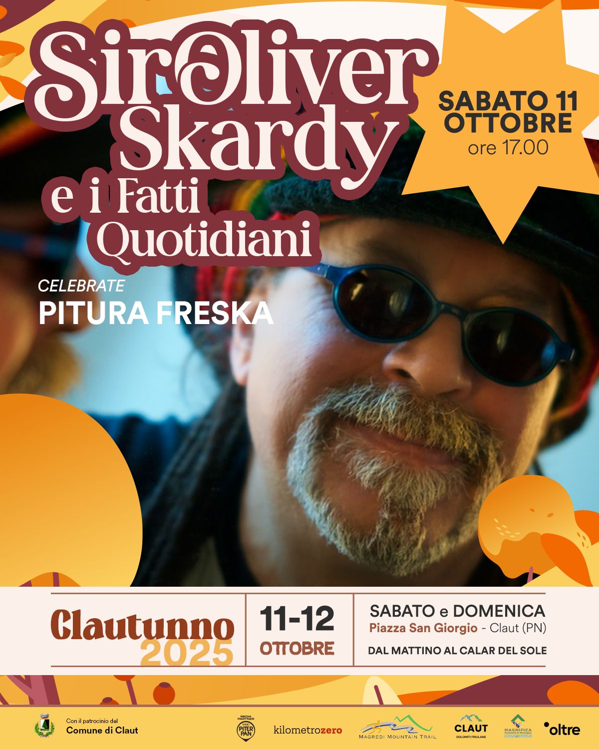 Evento SIR OLIVER SKARDY e i Fatti Quotidiani celebrate PITURA FRESKA in concerto a Claut (PN) Locandina SIR OLIVER SKARDY e i Fatti Quotidiani celebrate PITURA FRESKA in concerto a Claut (PN) - sabato 11 ottobre ore 19:00 - 21:00