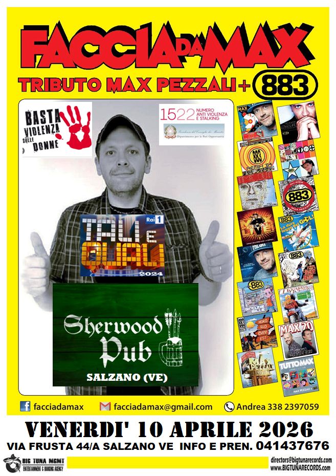 FACCIA DA MAX – MAX PEZZALI/883 TRIBUTE BAND live@SHERWOOD PUB, SALZANO (VE) Potrebbe essere un contenuto grafico raffigurante 3 persone, pizza e il seguente testo "FACCIARMAX TRIBUTO MAX PEZZALI+ 883 BASTAL! VIDLENZA 開に SULLE DONNE 1522 NUMERO LENZA ESTALKING መቶ Rai 1 PILOH 2024 883 時ス品 DESS MAX 70 facciadamax TUTTOMAX HEAAЙ+ facciadamax@gmail.com Andrea 338 2397059 BIG TUNA MGMT directors@bigtunarecords.com WWW.BIGTUNARECOROS.com"