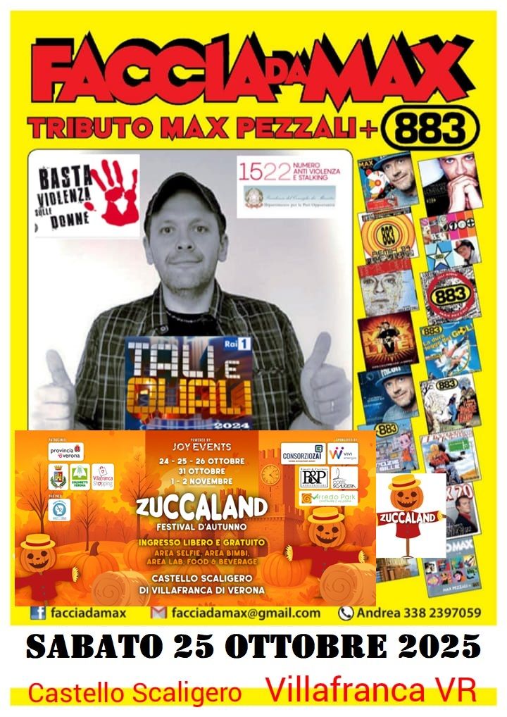Evento Faccia da Max – Tributo 883&Pezzali@Zuccaland Castello Scaligero Villafranca VR Locandina Faccia da Max – Tributo 883&Pezzali@Zuccaland Castello Scaligero Villafranca VR - sabato 25 ottobre ore 20:30 - 22:30