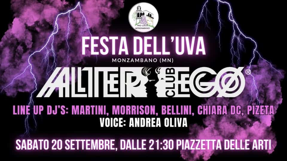 Potrebbe essere un'immagine raffigurante il seguente testo "MONZANBANO FESTA DELL DELL'UVA 'UVA MONZAMBANO (MN) ALITER ത SUECO LINE UP DJ'S: MARTINI, MORRISON, BELLINI, CHIARA DC, PIZETA VOICE: ANDREA OLIVA SABATO 20 SETTEMBRE, DALLE 21:30 PIAZZETTA DELLE ARTI"