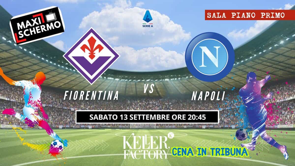 Potrebbe essere un'immagine raffigurante 3 persone, persone che giocano a football, persone che giocano a calcio e il seguente testo "SERIEA SALA ΜΑχT MAXII SCHERMO SCHERMO 多 M PIANO PRIMO N VS FIORENTINA NAPOLI SABATO 13 SETTEMBRE ORE 20:45 Al KELER CENA IN TRIBUNA FACTORY"