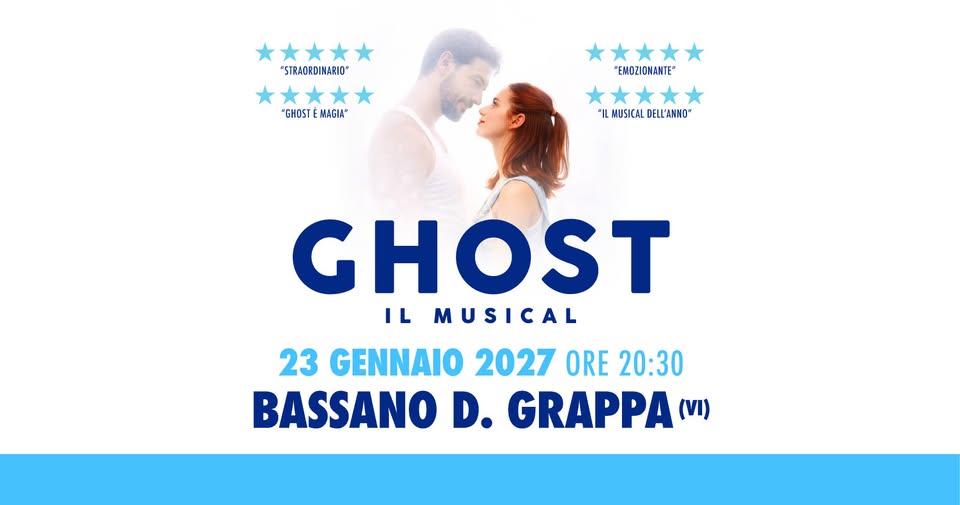 GHOST il Musical – Bassano del Grappa (VI) Potrebbe essere un'immagine raffigurante il seguente testo "GHOST GH IL MUSICAL BASSANO D.G. (VI) TEATRO REMONDINI 23 GENNAIO ore 20:30"