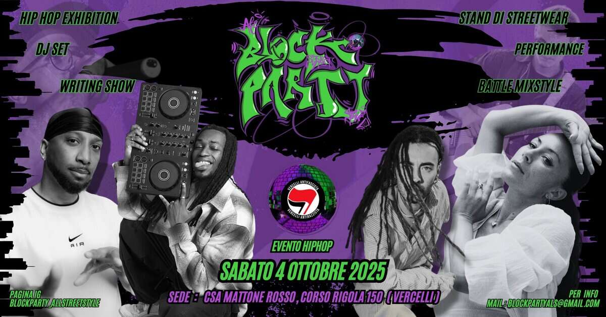 Potrebbe essere un'immagine raffigurante 4 persone e il seguente testo "HИPHOP ΚΙΡΗΟΡΕΧΗΊΒΙΤΙΟΝ EXHIBITION DJSET WRITINGSHOW STANDDISTREETWEAR PERFORMANCE မမမေ MATY BATTLEMIXSTYLE MIAOTTLE AIR 주U제IN. PAGINANIG _ ALISTREETSTYLE BLOCKPARTY EVENTOHIPHOP EVENTO HIPHOP SABATO 4 OTTOBRE 2025 :KMAT CSA ΜΑΠΟΝΕ ROSSO, CORSO RIGOLA 150 (VERCELLI)] SEDE PER INFO MAT:BLOGKPARTYALS@GMAIL.COM COM"