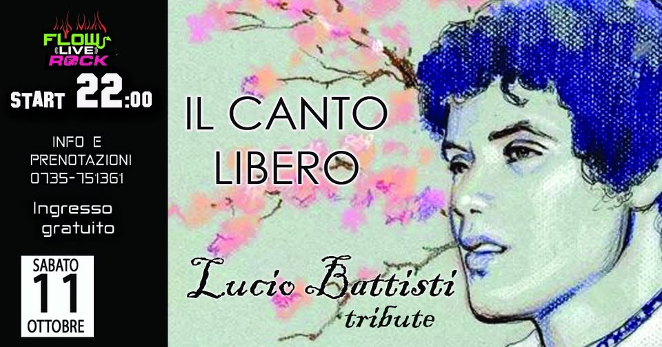 IL CANTO LIBERO tribute band LUCIO BATTISTI Potrebbe essere un contenuto di pop art raffigurante 1 persona e il seguente testo "M CLIVEI ROCK START 220 :00 INFO E PRENOTAZIONI 163157-5370 0735- 751361 IL CANTO LIBERO Ingresso gratuito SABATO 11 OTTOBRE Lucio Battisti tribute"
