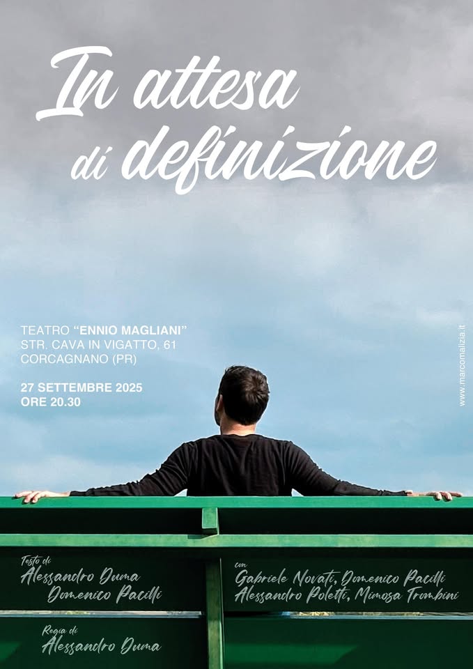 Potrebbe essere un'immagine raffigurante 1 persona e il seguente testo "In attesa di definizione TEATRO "ENNIO MAGLIANI" STR. CAVA IN VIGATTO, TR.CAVAINVIGATTO, 61 CORCAGNANO (PR) 27 SETTEMBRE 2025 ORE 20.30 1EL Tostede flessandro Duma Demenico Pacilfi Rograde te Aessandro Duma GabreleNovet.DoroncoPacill con Gapriele Novati, Dommenico Pacilfe Alessandro Poletti, Minoza Trompieri ATRA"