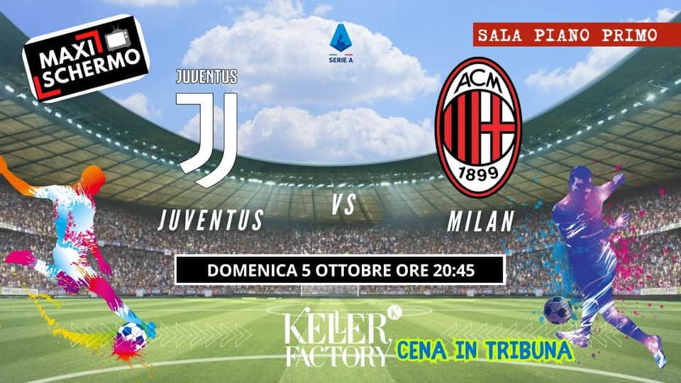 Potrebbe essere un'immagine raffigurante 2 persone, persone che giocano a football, persone che giocano a calcio e il seguente testo "SERIEA MAXI MAXII SCHERMO SCHERMO JUVENTUS フ JUVENTUS SALAPIANOPRIMO SALA PIANO PRIMO ACM H 1899 VS MILAN DOMENICA 5 E ORE 20:45 KELER FACTORY CENA IN TRIBUNA"