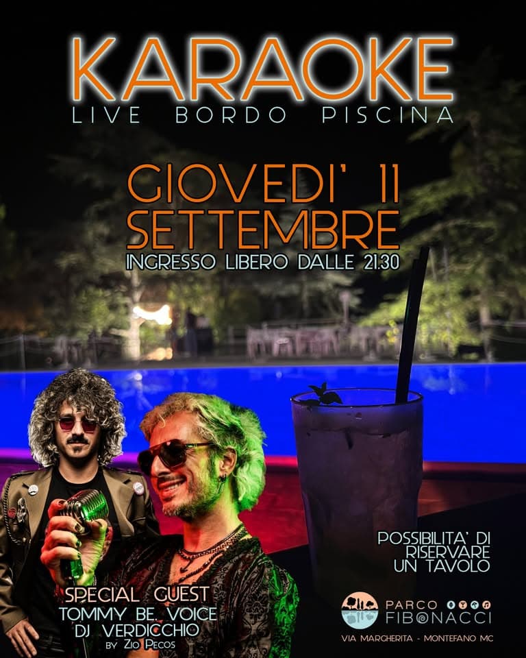 Karaoke Potrebbe essere un'immagine raffigurante 2 persone e il seguente testo "KARAOKE LIVE BORDO PISCINA GIOVEDI' 11 SETTEMBRE INGRESSO LIBERO DALLE 21.30 微用 POSSIBILITA'DI RISERVARE UN TAVOLO SPECIAL GUEST TOMMY BE. VOICE DJ VERDICCHIO BY Zo PECOS AlAPARCOO.OR Aιε PARCO O.f 集一0 FIBONACCI VIA AMARCHERITA MONTEFANOM VIAMARCHERTA-MONTEANOMC MC"