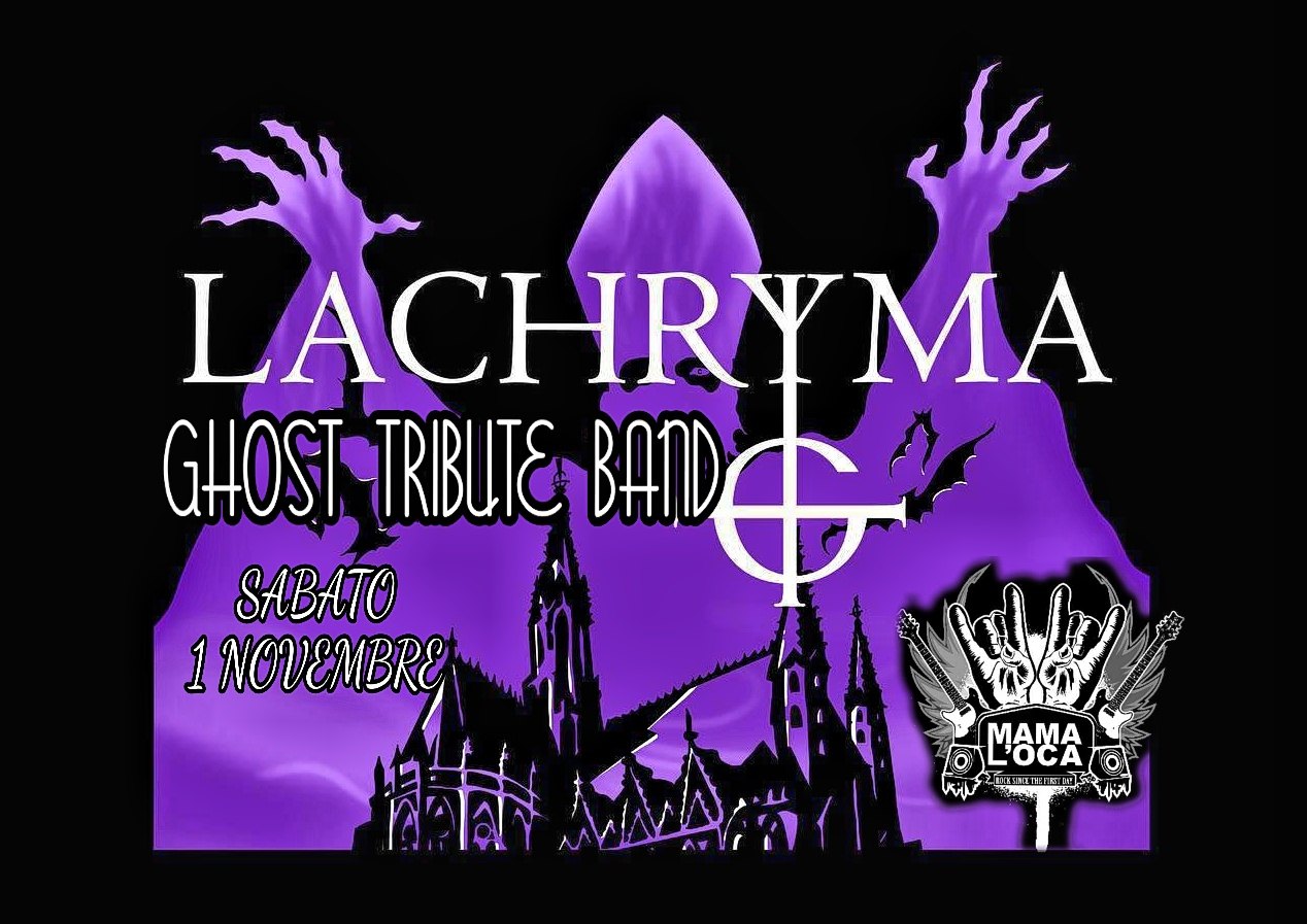 LACHRYMA GHOST Tribute band @Mamaloca Potrebbe essere un'immagine raffigurante il seguente testo "LACHR HRYMA MA GHOST TRIBUTE BAND BADG SABATO 1Ν0ν 1 MAMA L'OCA خائه ัน מראבאיה 情五味"