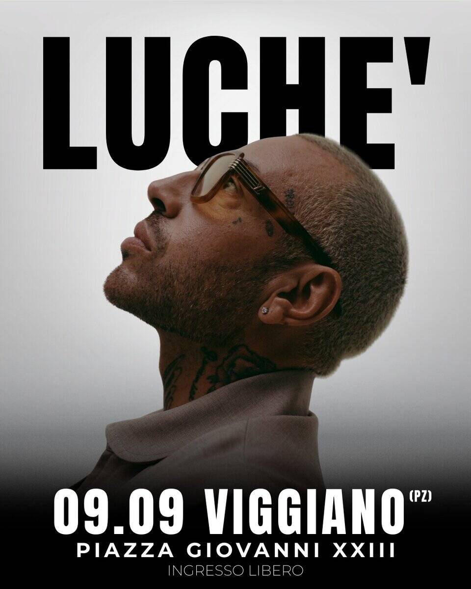 Evento Luche’ – Piazza Giovanni Xxiii Viggiano (Pz) – Mar. 09/09/2025 Locandina Luche’ – Piazza Giovanni Xxiii Viggiano (Pz) – Mar. 09/09/2025 - martedì 9 settembre ore 22:00 - 00:00