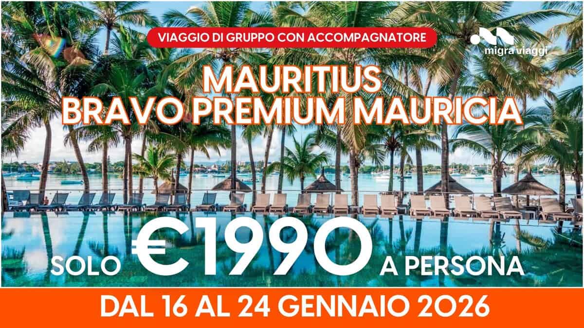 MAURITIUS BRAVO PREMIUM MAURICIA – VIAGGIO DI GRUPPO CON ACCOMPAGNATORE Potrebbe essere un'immagine raffigurante il seguente testo "VIAGGIO DI GRUPPO CON ACCOMPAGNATORE migra migraviaggi viaggi MAURITIUS BRAVO PREMIUM MAURICIA! SOLO ' .1990 A PERSONA DAL 16 AL 24 GENNAIO 2026"
