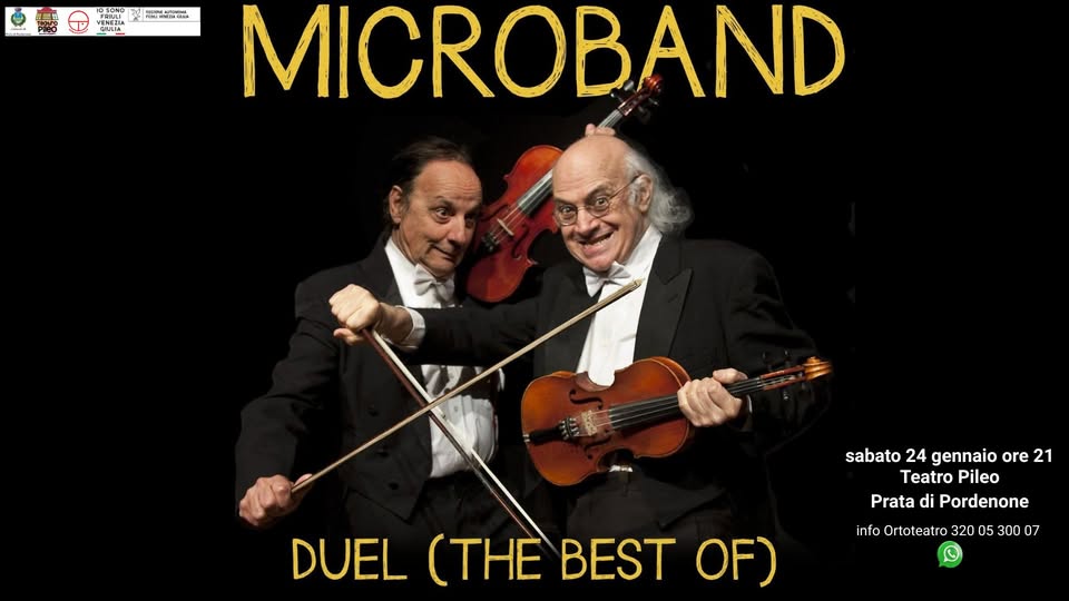Microband Duel (The Best Of) I Fratelli Marx della musica comica Potrebbe essere un'immagine raffigurante 2 persone, chitarra e il seguente testo "SON SONG 肽法 こは MICROBAND sabato 24 gennaio ore sabato24gennaioore21 21 Teatro Pileo Prata di Pordenone info Ortoteatro DUEL DUEL(THEBESTOF) OF) (THE BEST 320 05 5 300 07"