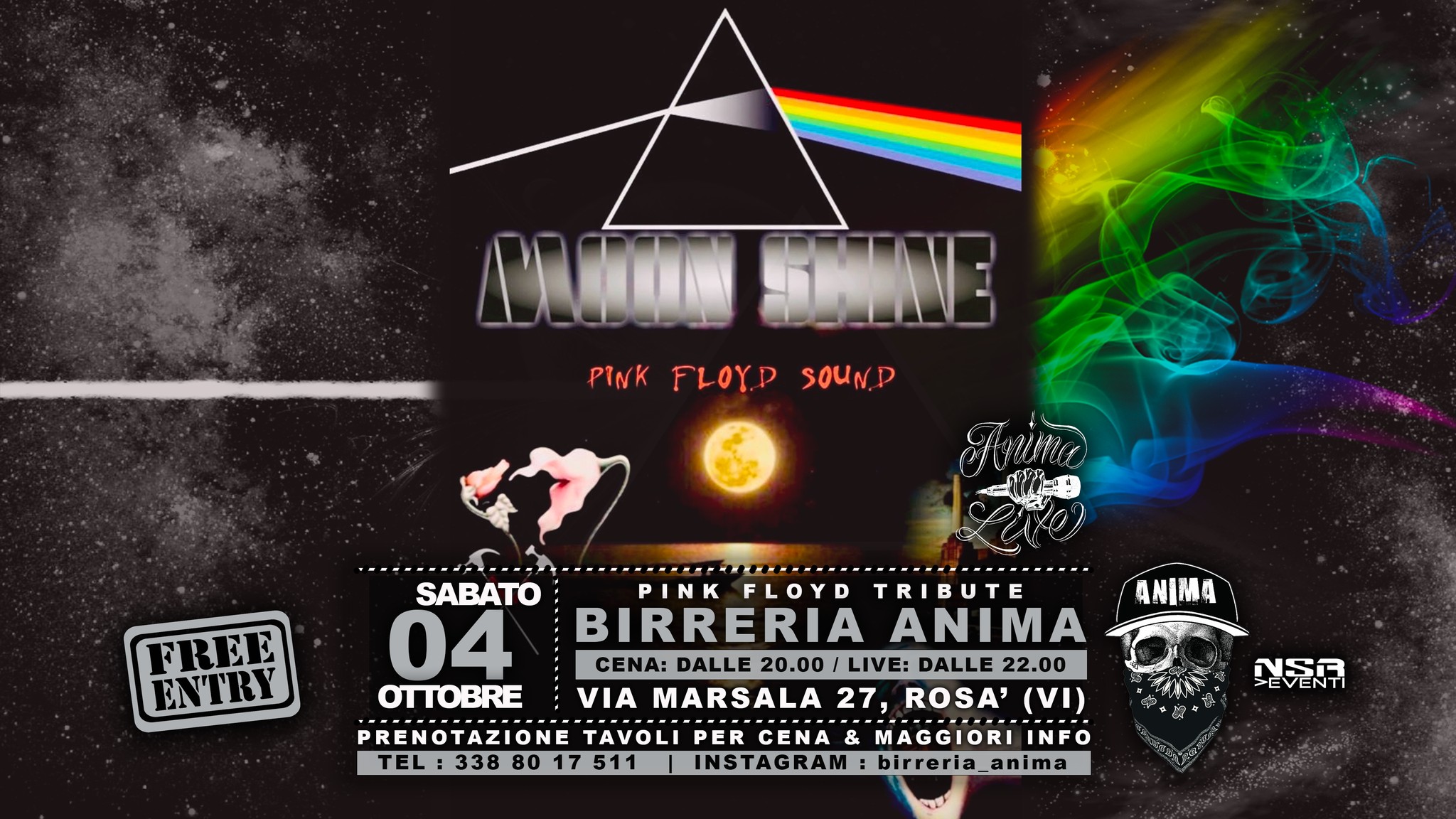 Potrebbe essere un'immagine raffigurante il seguente testo "PINKFLOY.PSOWN.P PINK FLOYD SOUND FREE ENTRY ANIMA SABATO PINK FLOYD RIBUTE 04 BIRRERIA ANIMA CEN: DALLE 20.00 LIVE: DALLE 22.00 OTTOBRE VIA MARSALA 27, ROSA' (VI) PRENOTAZIONE TAVOLI PER CENA & MAGGIORI INFO TEL:33880 17 511 TEL 338 80 INSTAGRAM birreria_anima 절도로"