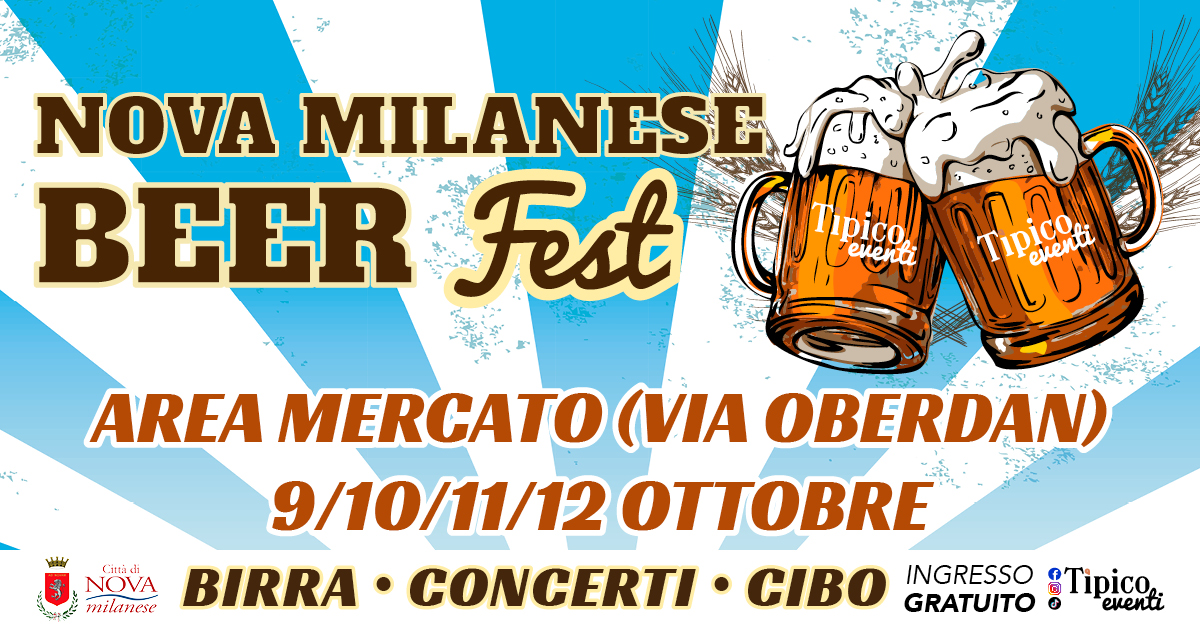 NOVA MILANESE | BEER FEST – FESTIVAL DELLA BIRRA Potrebbe essere un'immagine raffigurante il seguente testo "NOVA MILANESE BEER Fest Tipico euenti eHenb Tipico LU evena ر4جرجة AREA MERCATO (VIA OBERDAN) 9/10/11/12 OTTOBRE VH Ciadi NOVA BIRRA CONCERTI CIBO GRATUITO INGRESSO Tipico milanese cKena"