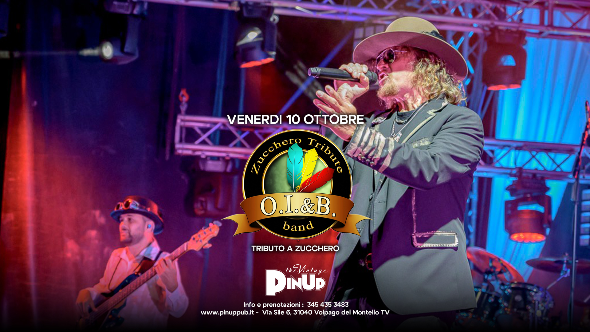 OI&B  Zucchero Celebration Band     PinUp Pub Potrebbe essere un'immagine raffigurante 2 persone, altoparlante e il seguente testo "VENERDI 10 Tauchoro O.I.&B. band YIXY TRIBUTO TRIBUTOAZUCCHERO A ZUCCHERO DINUP thEV _aκε INUp Info prenotazioni: 345 435 3483 www.hpgp-vfsg/app le6 31040 Volpago del Montello t www.pinuppub.it- Via Sile"