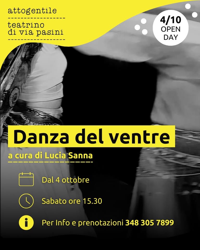 Potrebbe essere un'immagine raffigurante il seguente testo "attogentile ------------------ teatrino di via pasini 4/10 OPEN DAY Danza del ventre a cura di Lucia Sanna Dal 4 ottobre Sabato ore 15.30 i Per Info e prenotazioni 348 305 7899"