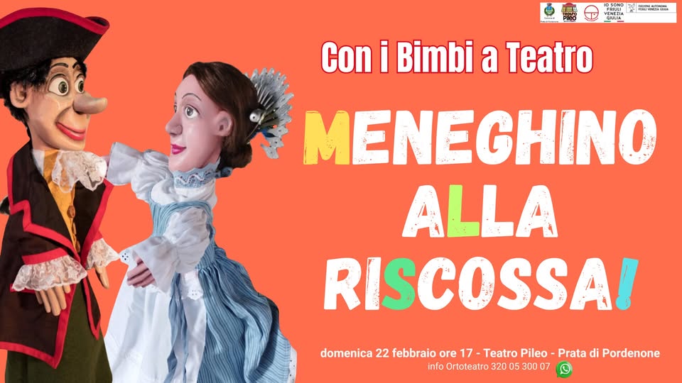 Ortoteatro MENEGHINO ALLA RISCOSSA Spettacolo di burattini Potrebbe essere un'immagine raffigurante 2 persone e il seguente testo "OSON PRIL PRSET A SONO امين 高会 Con i Bimbi a Teatro MENEGHINO ALLA RISCOSSA! domenica 22 febbraio ore 17 Teatro Pileo Prata di Pordenone info Ortoteatro 320 05 300 07"