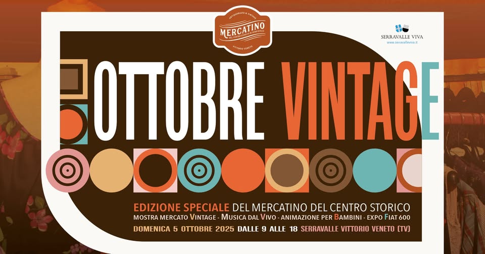 Evento Ottobre Vintage – Serravalle di Vittorio Veneto Locandina Ottobre Vintage – Serravalle di Vittorio Veneto - domenica 5 ottobre ore 09:00 - 11:00