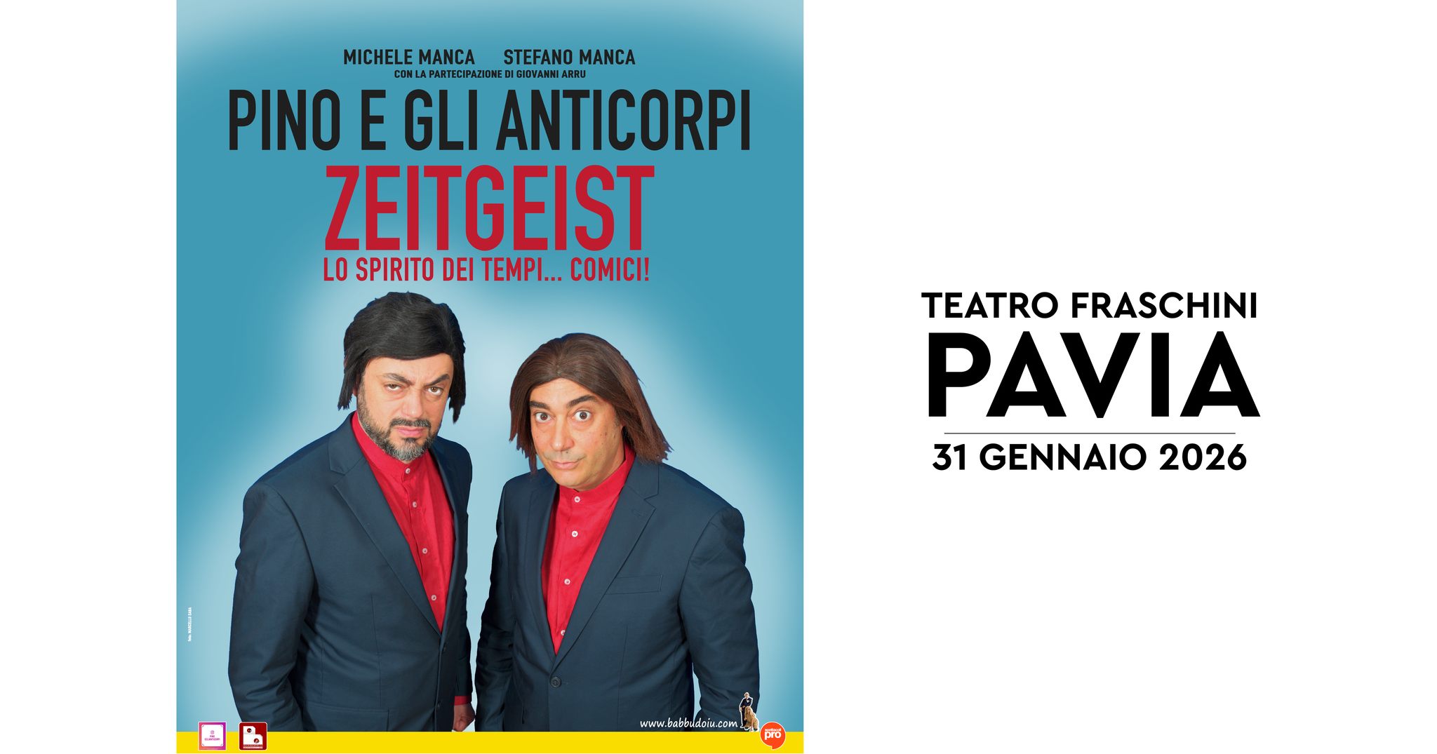 PINO e GLI ANTICORPI in “ZEITGEST” – 31 gennaio 2026 – Teatro Fraschini – PAVIA Potrebbe essere un'immagine raffigurante 2 persone e il seguente testo "MICHELE MANCA STEFANO MANCA LAPARTECIPAZIOME EIOVAMHI ARAU PINO E GLI ANTICORPI ZEITGEIST LO SPIRITO DEI TEMPI... COMICI! TEATRO FRASCHINI PAVIA 31 GENNAIO 2026 . เพ পিড"