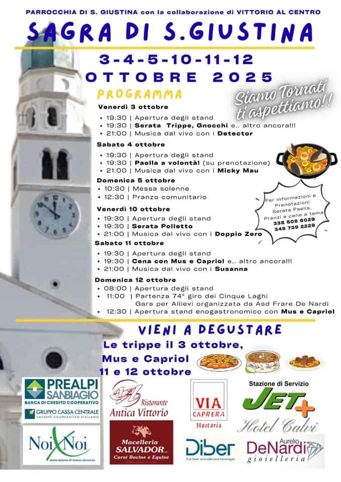 Potrebbe essere un'immagine raffigurante mappa, la Torre di Pisa, Piazza di Spagna e il seguente testo "PARROCCHIA GIUSTINA GRA DI VITTORIO AL CENTRO S.GIUSTINA OTTOB 2025 PROGRAMMA Siamo aspettiamo!! Tornati Venerdì ottobre Apertura degli stand Trippe, Gnocchi altro ancora!!! Detector con Apertura degli stand (su prenotazione) con Micky Mau vivo 21:00 Musica Domenica Messa solenne comunitario Venerdi ottobre degli stand Musica Sabato vivo con Doppio Zero degli stand Capriol con Susanna 08:00 ancora!!! ottobre Apertura degli stand Laghi Allievi organizzata Frare 12:30 Apertura stand enogastronomico con Mus Nardi Capriol VIENI DEGUSTARE Le trippe il 3 ottobre, Mus Capriol 12 ottobre PREALPI SANBIAGIO COOPERATIVO Ristorante Antica Vittorio VIA CAPRERA Hostaria SALVADOR Stazione JET+ Hotel Calvi DeNardi"
