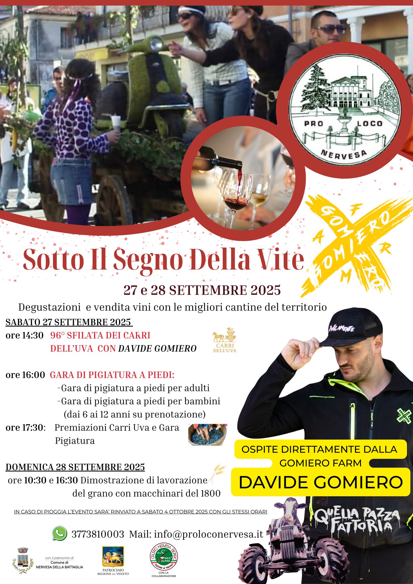 Potrebbe essere un'immagine raffigurante 7 persone e il seguente testo "PRO LOCO NERVESA Soito Il Segno Della Vite ක0ු4 27 e 28 SETTEMBRE 2025 Degustazioni vendita vini con le migliori cantine del territorio SABATO 27SETTEMBRF.2025 ore 14:30 96° SFILATA DEI CARRI DELL'UVA CON DAVIDE GOMIERO DELLUVA MEMEVE 16:00 GARA DI PIGIATURAA A PIEDI: -Gara di pigiatura piedi per adulti -Gara di pigiaturaa piedi per bambini anni su prenotazione) Premiazioni Carri Uva e Gara Pigiatura ore 17:30: DOMENICA DOMINICA.28.SETTIEMBRE2025 SETTEMBRE 2025 ore 10:30 16:30 Dimostrazione di lavorazione del grano con macchinari del 1800 OSPITE DIRETTAMENTE DALLA GOMIERO FARM DAVIDE GOMIERO ._../ saninetchba 3773810003 Mail: info@proloconervesa.it NERFSADELLEI KnBOCHO யடஜதல FATTORIA"