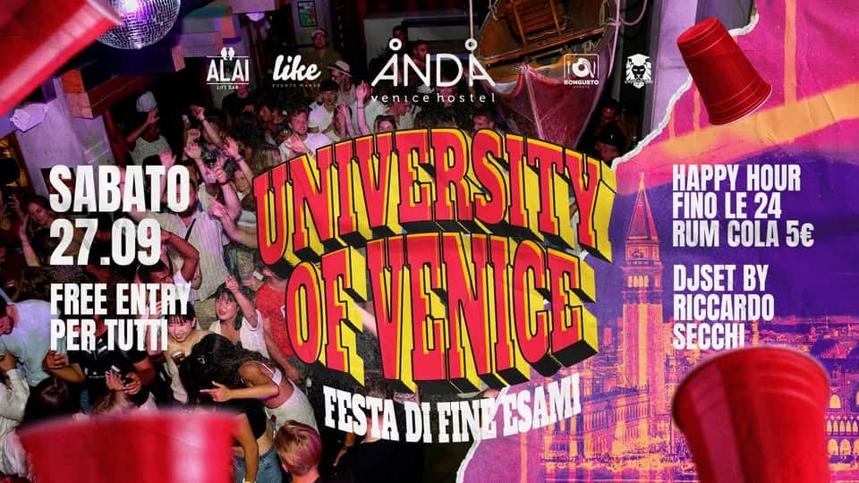 UNIVERSITY of VENICE Sabato 27.09 Entrata Gratuita ANDA VENICE Potrebbe essere un'immagine raffigurante 1 persona e il seguente testo "SABATO 27.09 09 27 FREE ENTRY PER PER-TUTTI ALAI like BONGUSTO LTEDAR ANDA venice venicehoste hostel UNIVEBSITY HAPPy HOUR FINO LE 24 OETEMCK RUM COLA 5€ DJSET BY RICCARDO SECCHI FESTA DI EISTADIEIN FINEESAMI"