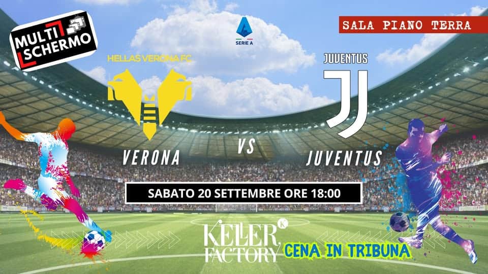 Potrebbe essere un'immagine raffigurante ‎2 persone, persone che giocano a football, persone che giocano a calcio e ‎il seguente testo "‎MULTI MULTIL דד SCHERMO SCHERMO SERIEA HELLASVERONAFC HELLAS VERONAF SALA PIANO TERRA VERONA JUVENTUS 刀 JUVENTUS VS SABATO 20 SETTEMBRE ORE 18:00 KELER CENA IN TRIBUNA FACTORY‎"‎‎