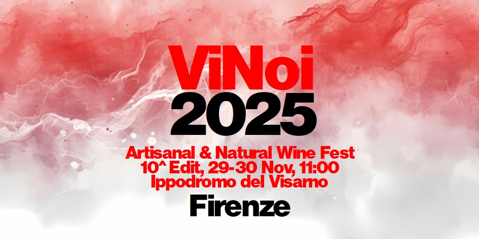 ViNoi 2025 • Firenze Potrebbe essere un'immagine raffigurante vino e il seguente testo "ViNoi 2025 Artisanal & Natural Wine Fest 10 Edit, 29-30 Nov, 11:00 Ippodromo del Visamo Firenze"